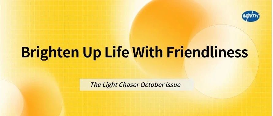 Brighten Up Life With Friendliness | Light Chaser NO.18